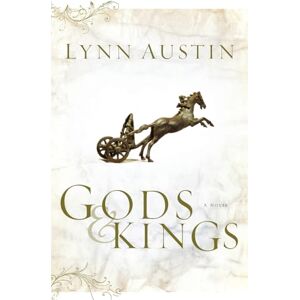 Austin, Lynn Gods and Kings: A Novel: 1 (Chronicles of the Kings) Austin, Lynn Gods and Kings: A Novel: 1 (Chronicles of the Kings)