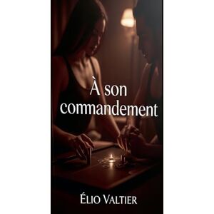 Valtier, Elio À son commandement Valtier, Elio À son commandement