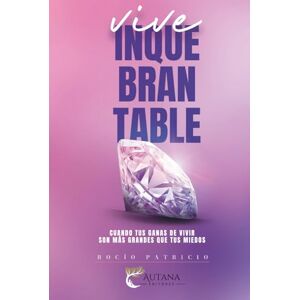 Patricio, Rocío VIVE INQUEBRANTABLE: Cuando tus ganas de vivir son más grandes que tus miedos Patricio, Rocío VIVE INQUEBRANTABLE: Cuando tus ganas de vivir son más grandes que tus miedos