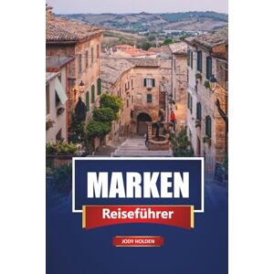 Holden, Jody MARKEN Reiseführer 2026: Entdecken Sie Top-Reiseziele, Sehenswürdigkeiten und kulturelle Erlebnisse in Italien Holden, Jody MARKEN Reiseführer 2026: Entdecken Sie Top-Reiseziele, Sehenswürdigkeiten und kulturelle Erlebnisse in Italien