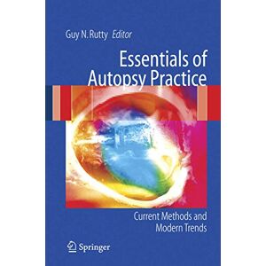Essentials of Autopsy Practice: Current Methods and Modern Trends Essentials of Autopsy Practice: Current Methods and Modern Trends