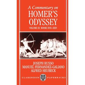 Russo, Joseph A Commentary on Homer's Odyssey: Volume III: Books XVII-XXIV (Clarendon Paperbacks) Russo, Joseph A Commentary on Homer's Odyssey: Volume III: Books XVII-XXIV (Clarendon Paperbacks)