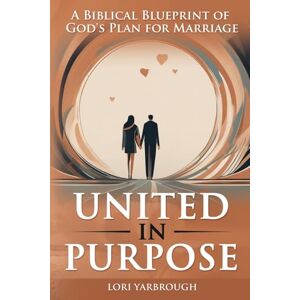 Yarbrough, Lori United in Purpose Yarbrough, Lori United in Purpose