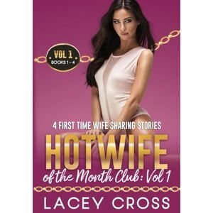 Cross Hotwife of the Month Club: Vol 1: 4 First Time Wife Sharing Stories (Sexy Short Story Collection) Cross Hotwife of the Month Club: Vol 1: 4 First Time Wife Sharing Stories (Sexy Short Story Collection)