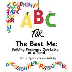 Denully, D Lashaunn ABCs for the Best ME! Denully, D Lashaunn ABCs for the Best ME!