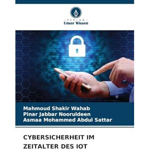 Shakir Wahab, Mahmoud Cybersicherheit Im Zeitalter Des Iot Shakir Wahab, Mahmoud Cybersicherheit Im Zeitalter Des Iot