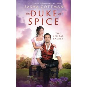 Cottman, Sasha The Duke of Spice (The Kembal Family) Cottman, Sasha The Duke of Spice (The Kembal Family)