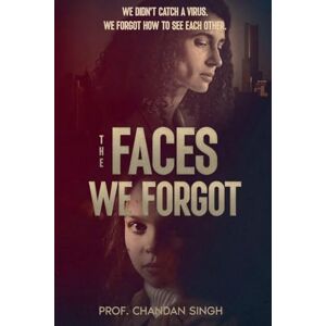 Singh, Chandan The Faces We Forgot Singh, Chandan The Faces We Forgot