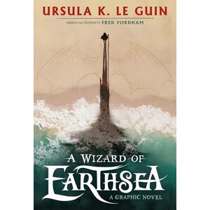 Guin, Ursula K. Le A Wizard of Earthsea: A stunning graphic novel edition of the classic fantasy adventure Guin, Ursula K. Le A Wizard of Earthsea: A stunning graphic novel edition of the classic fantasy adventure