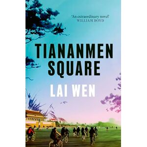 Wen, Lai Tiananmen Square: 'Extraordinary' William Boyd Wen, Lai Tiananmen Square: 'Extraordinary' William Boyd