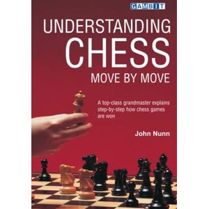 Nunn, John Understanding Chess Move by Move Nunn, John Understanding Chess Move by Move