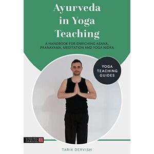 Dervish, Tarik Ayurveda in Yoga Teaching (Yoga Teaching Guides) Dervish, Tarik Ayurveda in Yoga Teaching (Yoga Teaching Guides)