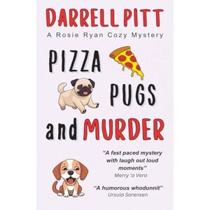 Pitt, Darrell Pizza, Pugs and Murder: A Rosie Ryan Cozy Mystery: 5 (Rosie Ryan Cozy Mysteries) Pitt, Darrell Pizza, Pugs and Murder: A Rosie Ryan Cozy Mystery: 5 (Rosie Ryan Cozy Mysteries)