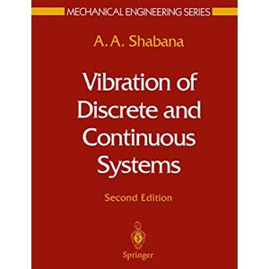 Ahmed Vibration of Discrete and Continuous Systems (Mechanical Engineering Series) Ahmed Vibration of Discrete and Continuous Systems (Mechanical Engineering Series)