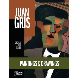 Gris, Juan Juan Gris Paintings & Drawings (Zedign Art Series) Gris, Juan Juan Gris Paintings & Drawings (Zedign Art Series)