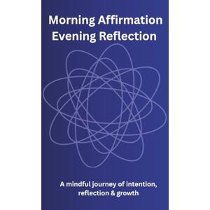BreatheFirst25, Iulian D. Daily Affirmation Journal for Positive Thinking, Mindset Growth & Self-Love: A Guided Morning and Evening Practice to Rewire Your Thoughts, Boost Confidence, and Manifest a Joyful Life BreatheFirst25, Iulian D. Daily Affirmation Journal for Positive Thinking, Mindset Growth & Self-Love: A Guided Morning and Evening Practice to Rewire Your Thoughts, Boost Confidence, and Manifest a Joyful Life
