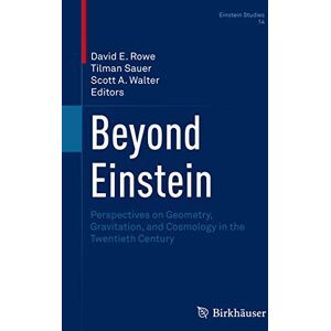 Philosophy Beyond Einstein: Perspectives on Geometry, Gravitation, and Cosmology in the Twentieth Century: 14 (Einstein Studies, 14) Philosophy Beyond Einstein: Perspectives on Geometry, Gravitation, and Cosmology in the Twentieth Century: 14 (Einstein Studies, 14)