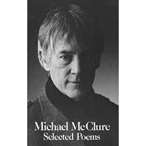 McClure, Michael Selected Poems McClure, Michael Selected Poems