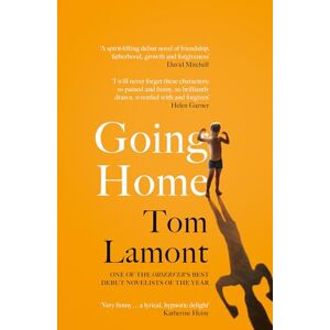 Lamont, Tom Going Home: One of the Observer's Debut Novels of 2024 Lamont, Tom Going Home: One of the Observer's Debut Novels of 2024