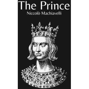 Machiavelli, Niccolò The Prince: (Hardcover) Machiavelli, Niccolò The Prince: (Hardcover)