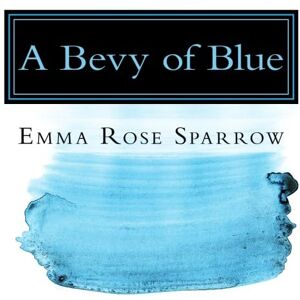 Sparrow, Emma Rose A Bevy of Blue: Picture Book for Dementia Patients: Volume 2 (L2) Sparrow, Emma Rose A Bevy of Blue: Picture Book for Dementia Patients: Volume 2 (L2)