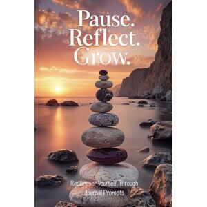 Saidi, K. Pause. Reflect. Grow. -Rediscover Yourself Through Guided Journaling: The Ultimate Guided Journal and Check-ins for Reflection, Healing & Growth 6x9 150 pages For Beginners Teens Saidi, K. Pause. Reflect. Grow. -Rediscover Yourself Through Guided Journaling: The Ultimate Guided Journal and Check-ins for Reflection, Healing & Growth 6x9 150 pages For Beginners Teens