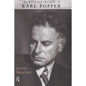 Shearmur, Jeremy The Political Thought of Karl Popper Shearmur, Jeremy The Political Thought of Karl Popper