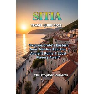 Roberts SITIA TRAVEL GUIDE 2025 Roberts SITIA TRAVEL GUIDE 2025