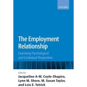 The Employment Relationship: Examining Psychological and Contextual Perspectives The Employment Relationship: Examining Psychological and Contextual Perspectives