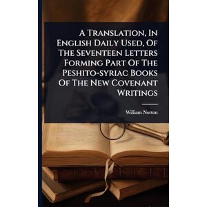 Symantec A Translation, In English Daily Used, Of The Seventeen Letters Forming Part Of The Peshito-syriac Books Of The New Covenant Writings Symantec A Translation, In English Daily Used, Of The Seventeen Letters Forming Part Of The Peshito-syriac Books Of The New Covenant Writings