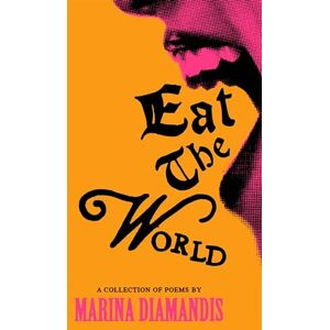 Marina Eat the World: A Collection of Poems Marina Eat the World: A Collection of Poems