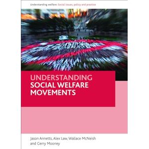 Jason Annetts Understanding social welfare movements (Understanding Welfare: Social Issues, Policy & Practice Series) Jason Annetts Understanding social welfare movements (Understanding Welfare: Social Issues, Policy & Practice Series)