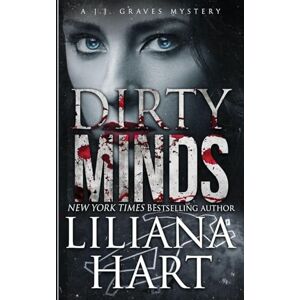 Hart, Liliana Dirty Minds: 13 (J.J. Graves Mystery) Hart, Liliana Dirty Minds: 13 (J.J. Graves Mystery)