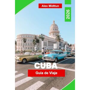 Midttun, Alex Cuba Guía de Viaje 2026: Descubre ciudades vibrantes, autos clásicos, playas vírgenes, música local y consejos esenciales para tu aventura caribeña. Midttun, Alex Cuba Guía de Viaje 2026: Descubre ciudades vibrantes, autos clásicos, playas vírgenes, música local y consejos esenciales para tu aventura caribeña.