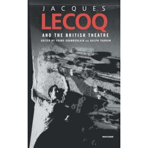 Jacques Lecoq and the British Theatre: 42 (Routledge Harwood Contemporary Theatre Studies) Jacques Lecoq and the British Theatre: 42 (Routledge Harwood Contemporary Theatre Studies)