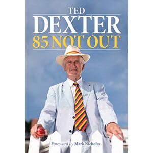 Dexter CBE 85 Not Out Dexter CBE 85 Not Out