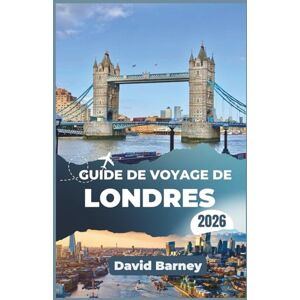 Barney, David Guide de voyage de Londres 2026: Explorez des rues emblématiques, des cours cachées et des sites culturels. Barney, David Guide de voyage de Londres 2026: Explorez des rues emblématiques, des cours cachées et des sites culturels.