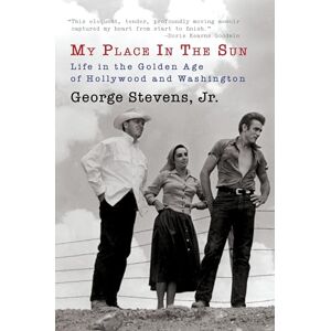 Stevens My Place in the Sun: Life in the Golden Age of Hollywood and Washington (Screen Classics) Stevens My Place in the Sun: Life in the Golden Age of Hollywood and Washington (Screen Classics)