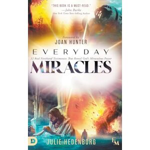 Hedenborg, Julie Everyday Miracles: 32 Real First-Hand Testimonies that Reveal God's Miraculous Power Hedenborg, Julie Everyday Miracles: 32 Real First-Hand Testimonies that Reveal God's Miraculous Power