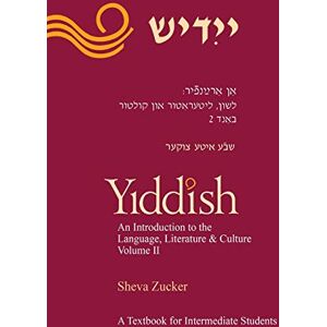 Zucker, Sheva Yiddish: An Introduction to the Language, Literature and Culture, Vol. 2 Zucker, Sheva Yiddish: An Introduction to the Language, Literature and Culture, Vol. 2