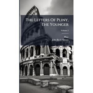Younger ), Pliny (The The Letters Of Pliny, The Younger Younger ), Pliny (The The Letters Of Pliny, The Younger