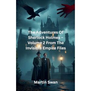 Swan, Martin The Adventures Of Sherlock Holmes Volume 2 From The Invisible Empire Files Swan, Martin The Adventures Of Sherlock Holmes Volume 2 From The Invisible Empire Files
