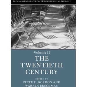 The Cambridge History of Modern European Thought: The Twentieth Century: 2 The Cambridge History of Modern European Thought: The Twentieth Century: 2