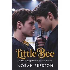 Preston, Norah Little Bee: A Dark College Hockey MM Romance (ICE AND OBSESSION) Preston, Norah Little Bee: A Dark College Hockey MM Romance (ICE AND OBSESSION)
