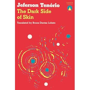 Jeferson Tenório The Dark Side of Skin Jeferson Tenório The Dark Side of Skin