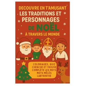 Dady, Mr Ricardosse DECOUVRE EN T'AMUSANT LES TRADITIONS ET PERSONNAGES de NOEL A TRAVERS LE MONDE: Coloriages, quiz, cherche et trouve, Mots mêlés , labyrinthe Dady, Mr Ricardosse DECOUVRE EN T'AMUSANT LES TRADITIONS ET PERSONNAGES de NOEL A TRAVERS LE MONDE: Coloriages, quiz, cherche et trouve, Mots mêlés , labyrinthe