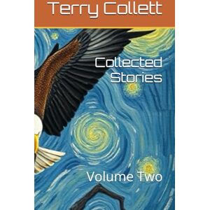 Collett, Terry Collected Stories: Volume Two Collett, Terry Collected Stories: Volume Two