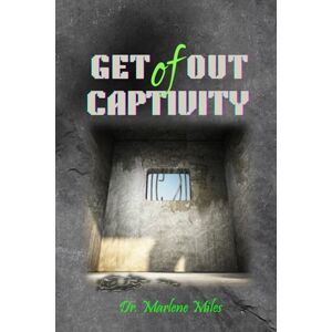Miles, Marlene Get Out of Captivity (Soul Captivity) Miles, Marlene Get Out of Captivity (Soul Captivity)