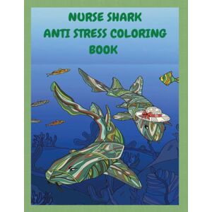 Foster, Patrice M Nurse Shark Anti Stress Coloring Book Foster, Patrice M Nurse Shark Anti Stress Coloring Book