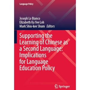 Supporting the Learning of Chinese as a Second Language: Implications for Language Education Policy (Language Policy, 36) Supporting the Learning of Chinese as a Second Language: Implications for Language Education Policy (Language Policy, 36)